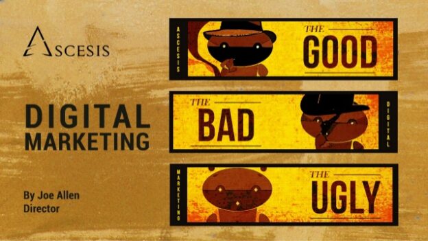 Online Marketing - The Good, The Bad and The Ugly